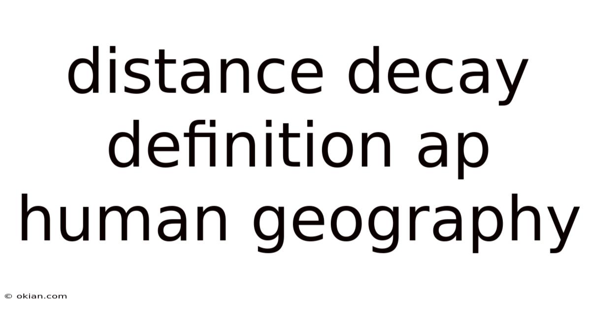 Distance Decay Definition Ap Human Geography
