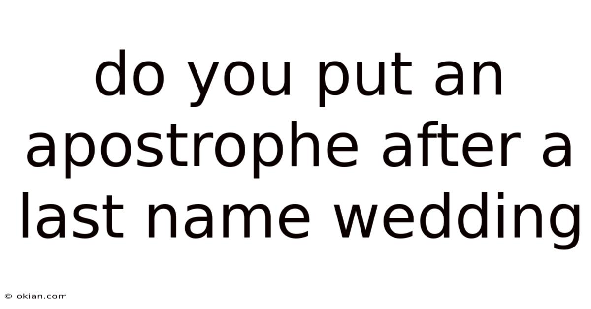 Do You Put An Apostrophe After A Last Name Wedding