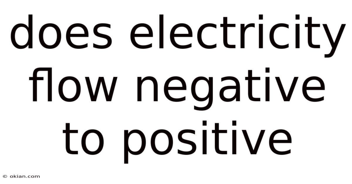 Does Electricity Flow Negative To Positive