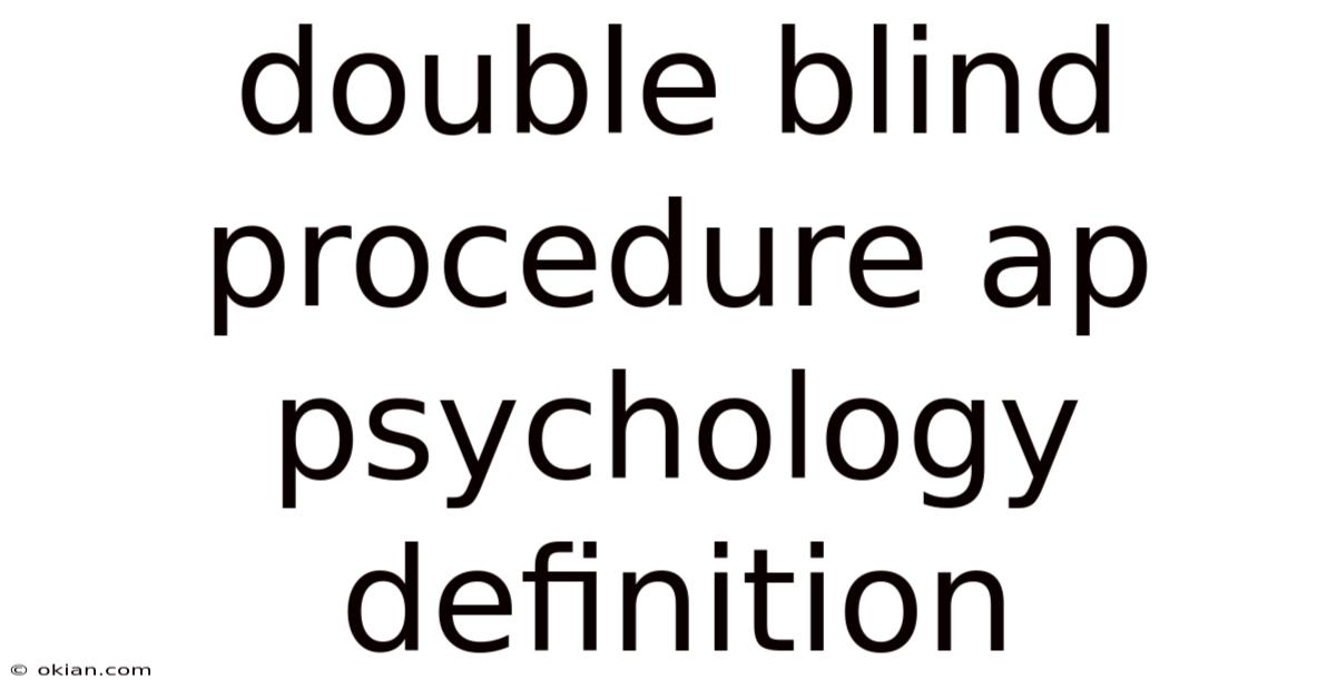 Double Blind Procedure Ap Psychology Definition