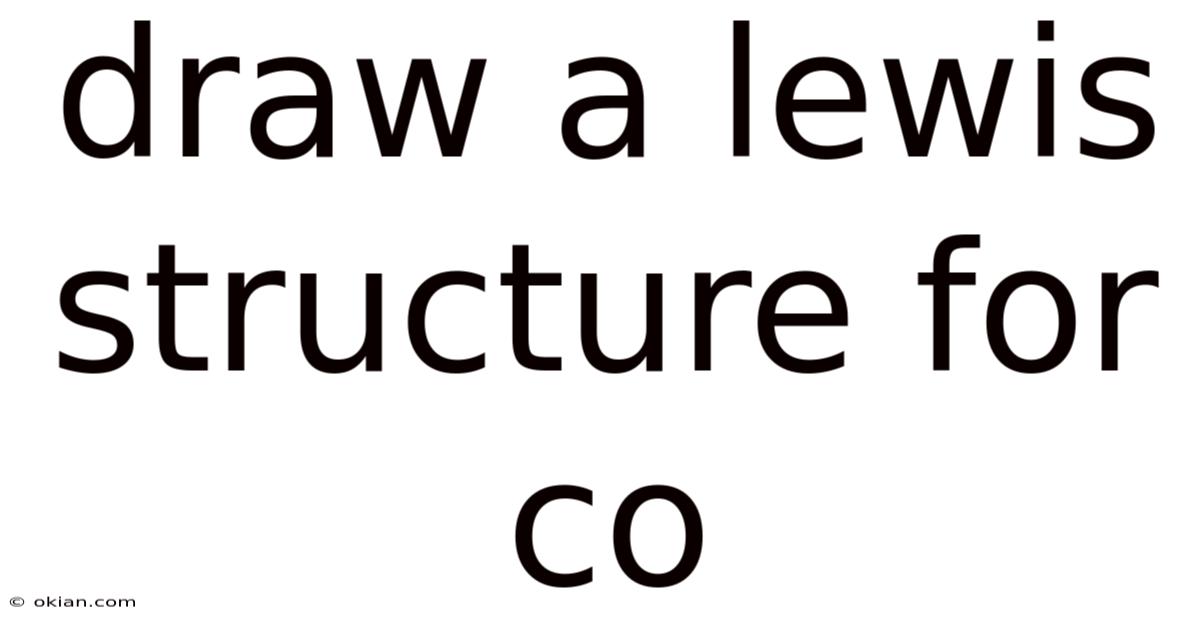 Draw A Lewis Structure For Co