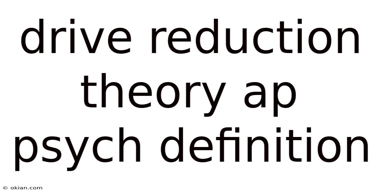 Drive Reduction Theory Ap Psych Definition