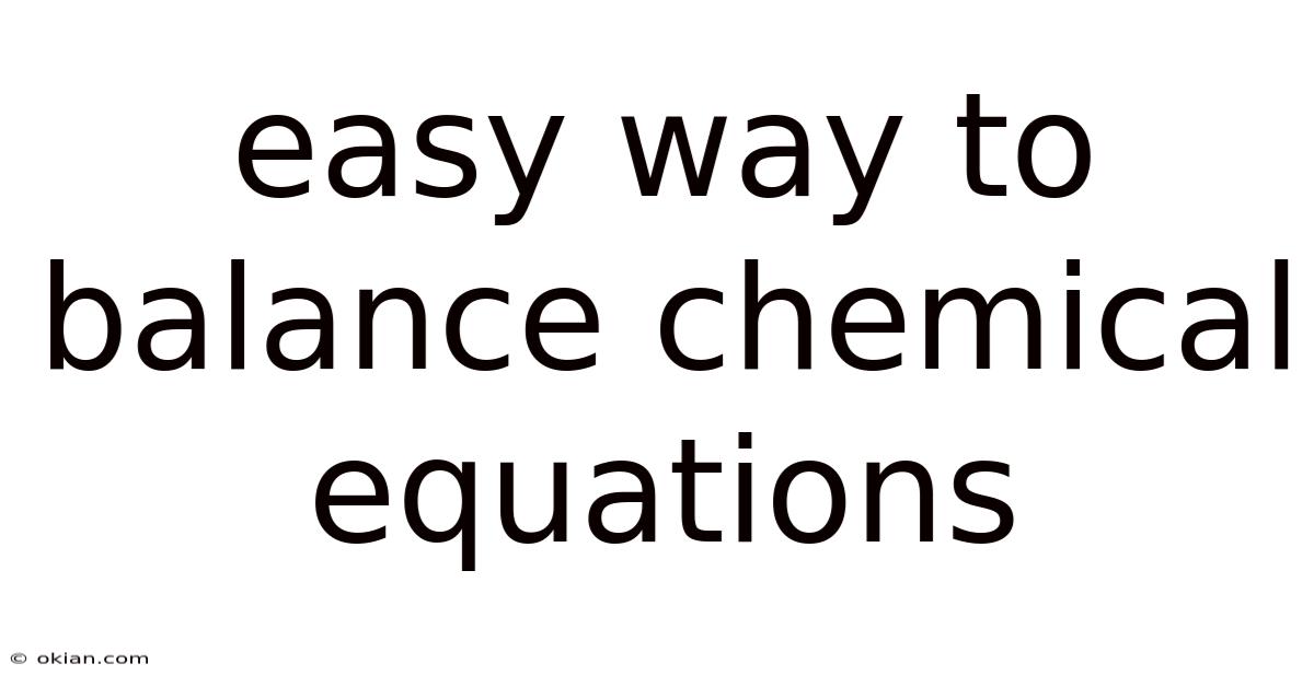 Easy Way To Balance Chemical Equations