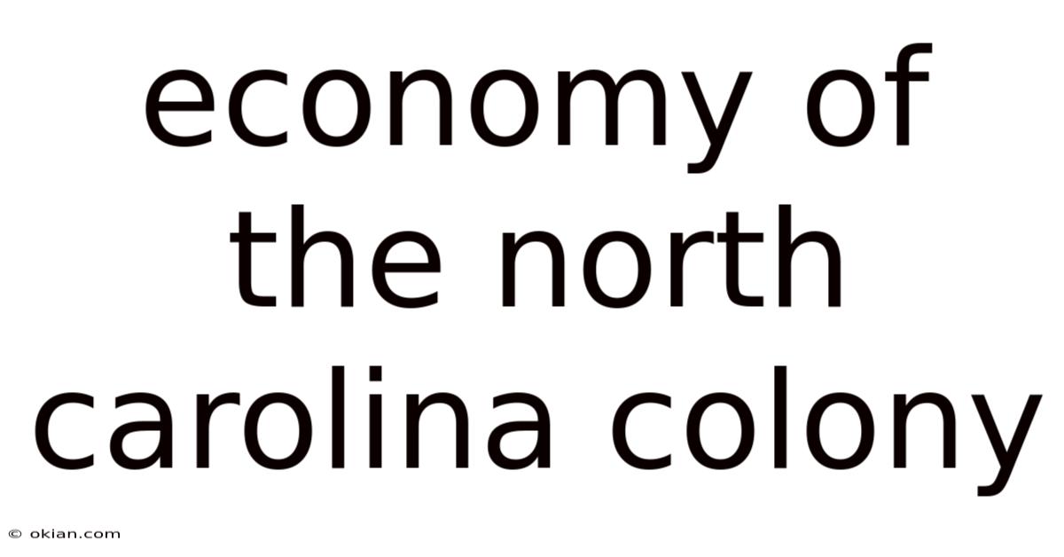 Economy Of The North Carolina Colony
