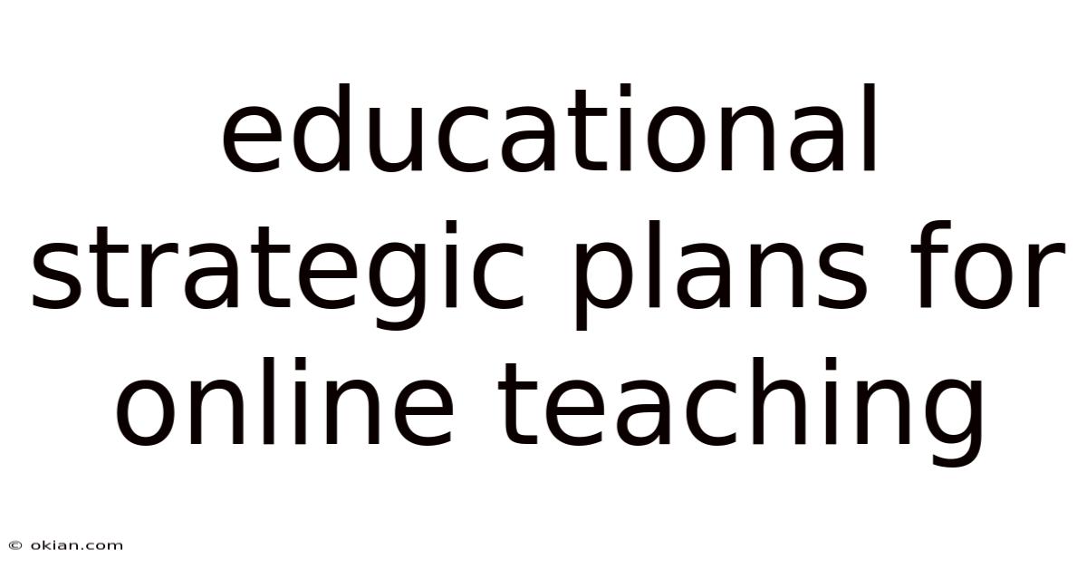 Educational Strategic Plans For Online Teaching
