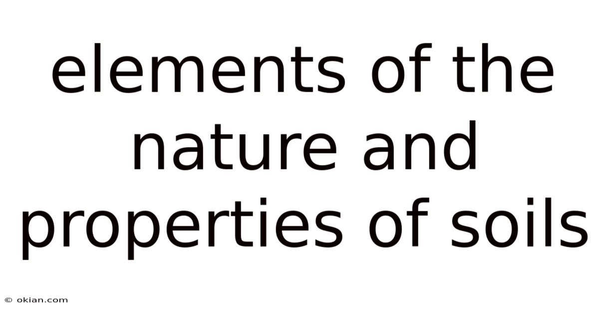 Elements Of The Nature And Properties Of Soils