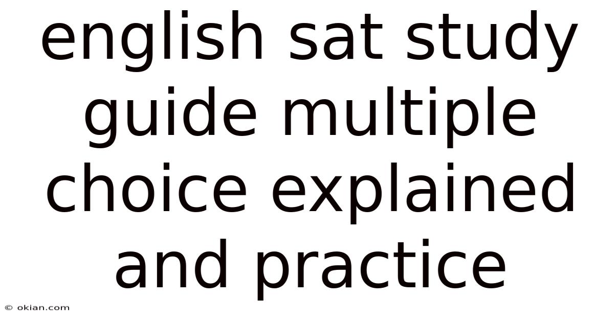 English Sat Study Guide Multiple Choice Explained And Practice