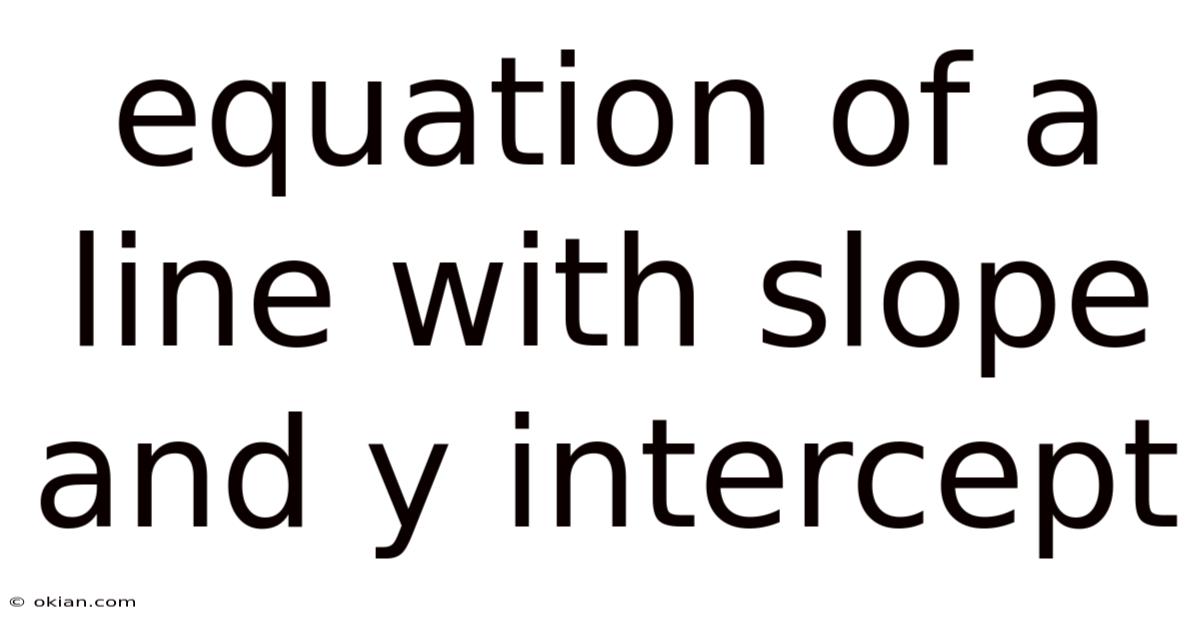 Equation Of A Line With Slope And Y Intercept