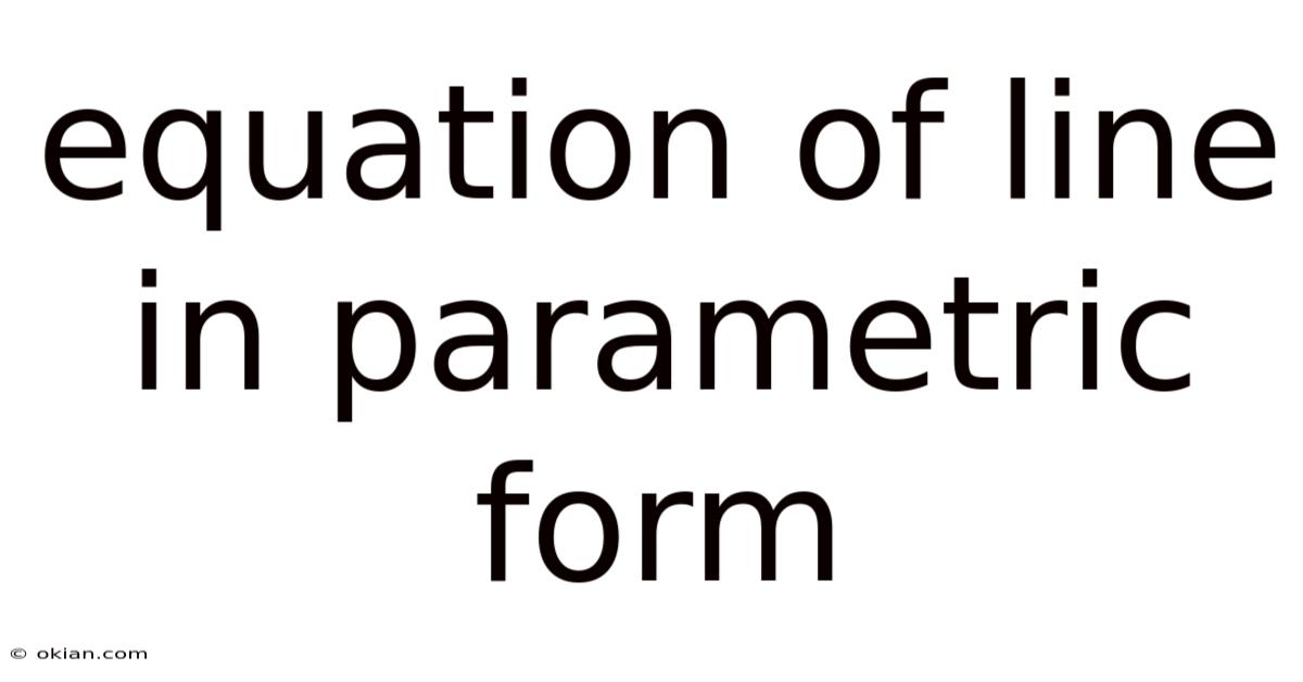 Equation Of Line In Parametric Form