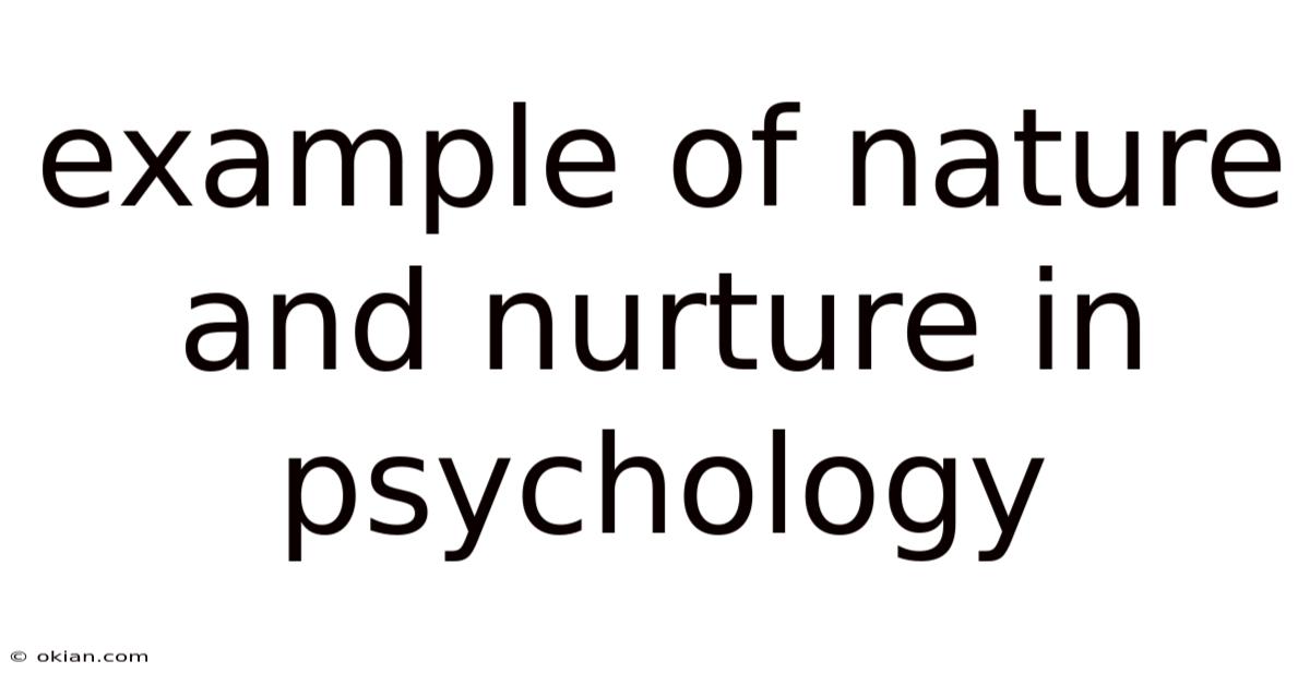 Example Of Nature And Nurture In Psychology