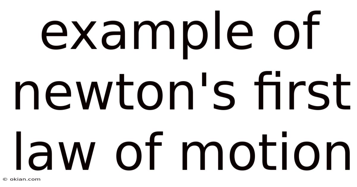 Example Of Newton's First Law Of Motion