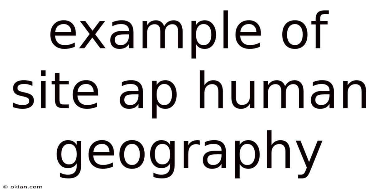 Example Of Site Ap Human Geography