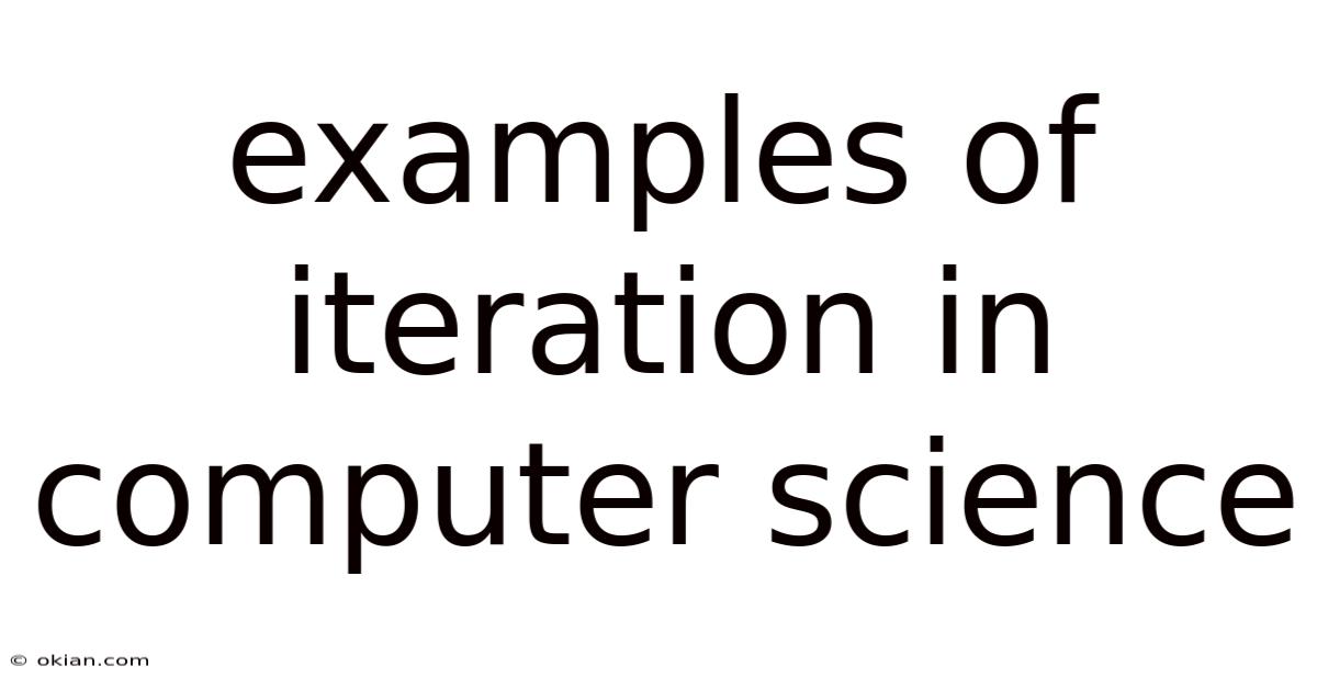 Examples Of Iteration In Computer Science
