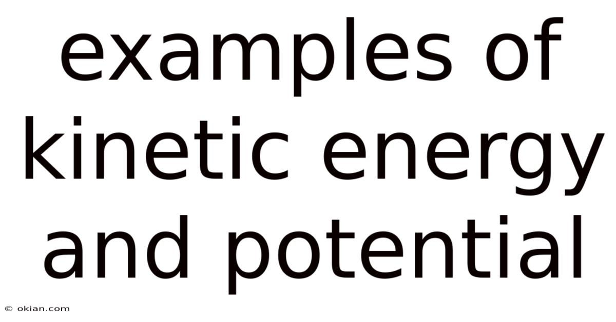 Examples Of Kinetic Energy And Potential