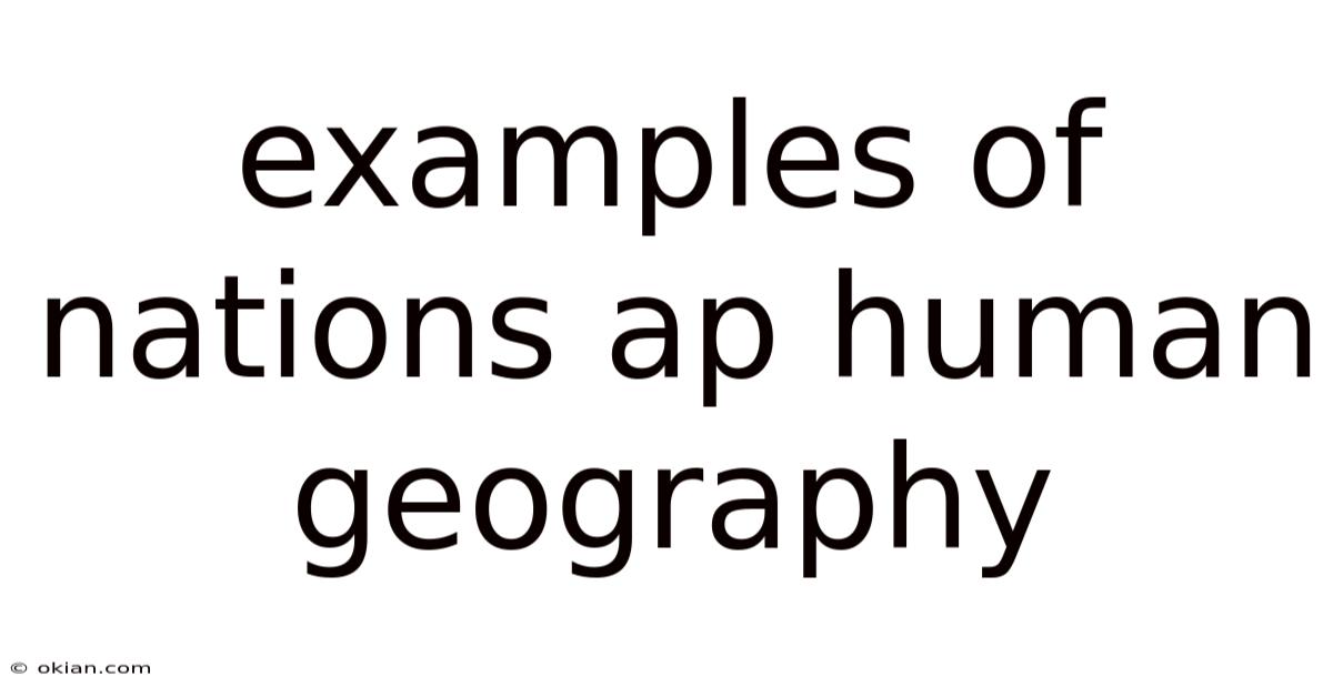 Examples Of Nations Ap Human Geography