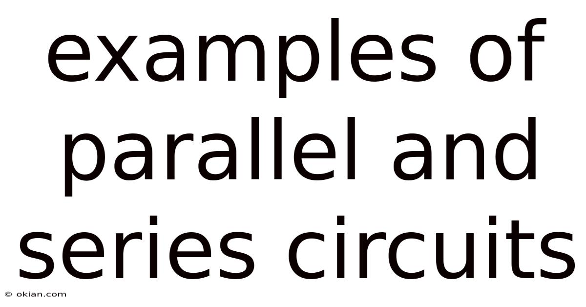 Examples Of Parallel And Series Circuits