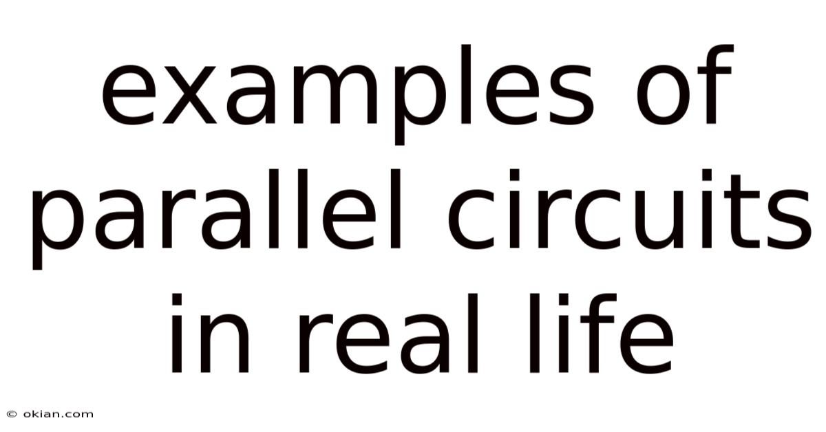 Examples Of Parallel Circuits In Real Life