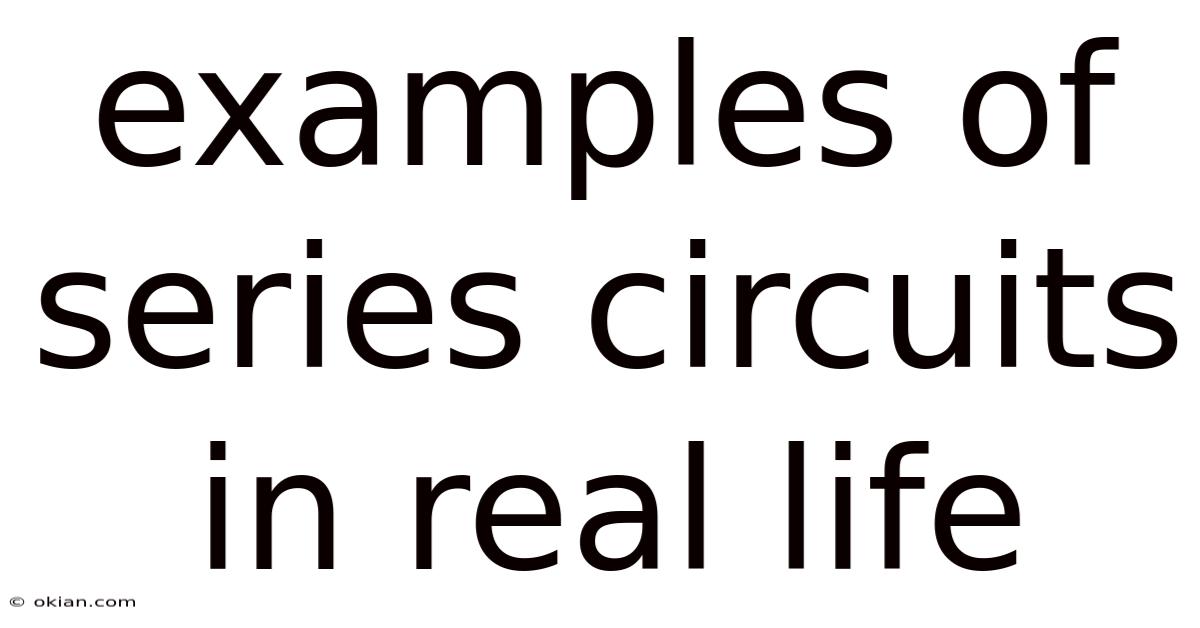 Examples Of Series Circuits In Real Life