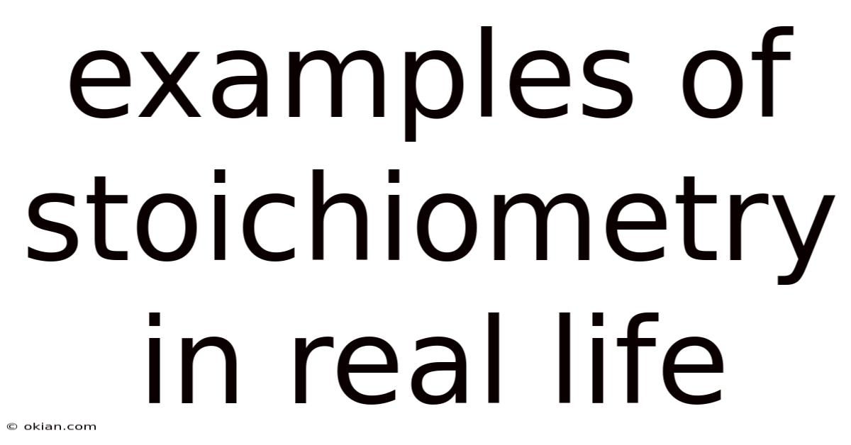 Examples Of Stoichiometry In Real Life