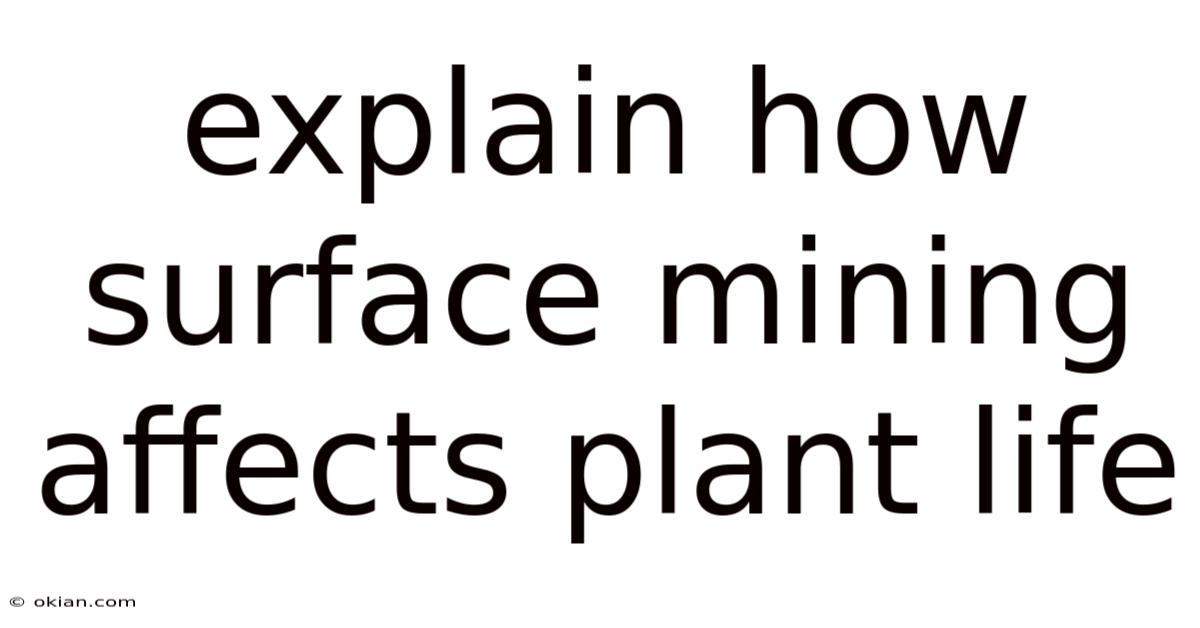 Explain How Surface Mining Affects Plant Life