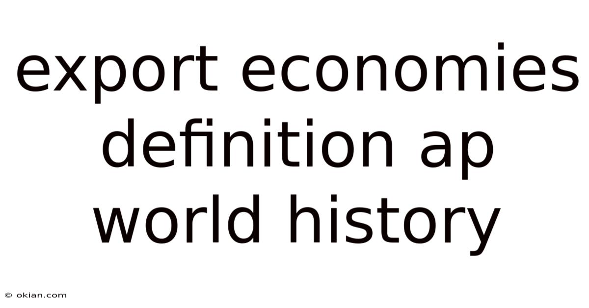 Export Economies Definition Ap World History