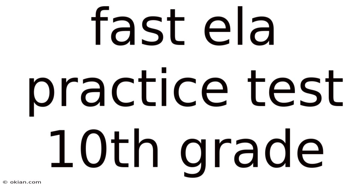 Fast Ela Practice Test 10th Grade