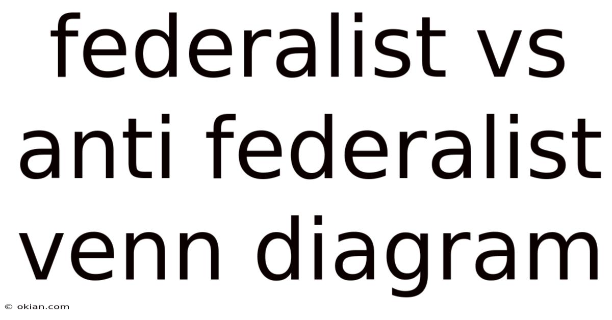 Federalist Vs Anti Federalist Venn Diagram