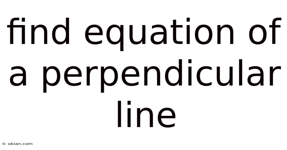 Find Equation Of A Perpendicular Line