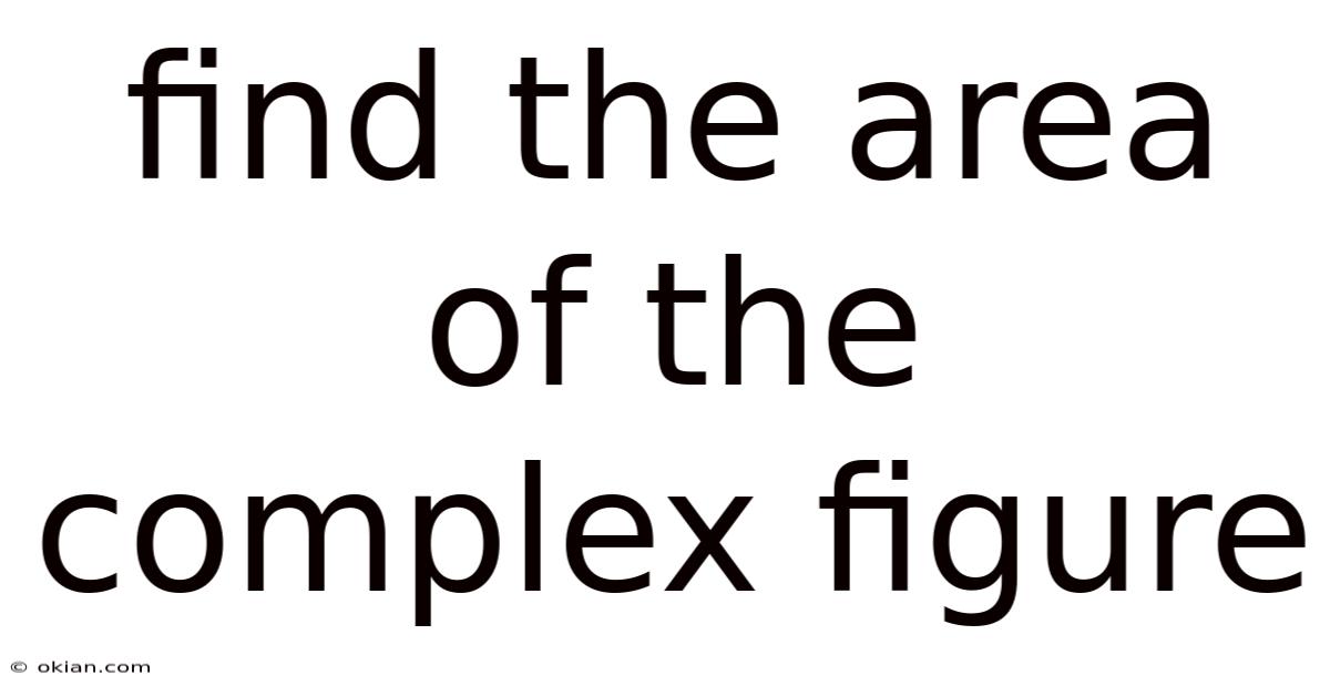 Find The Area Of The Complex Figure