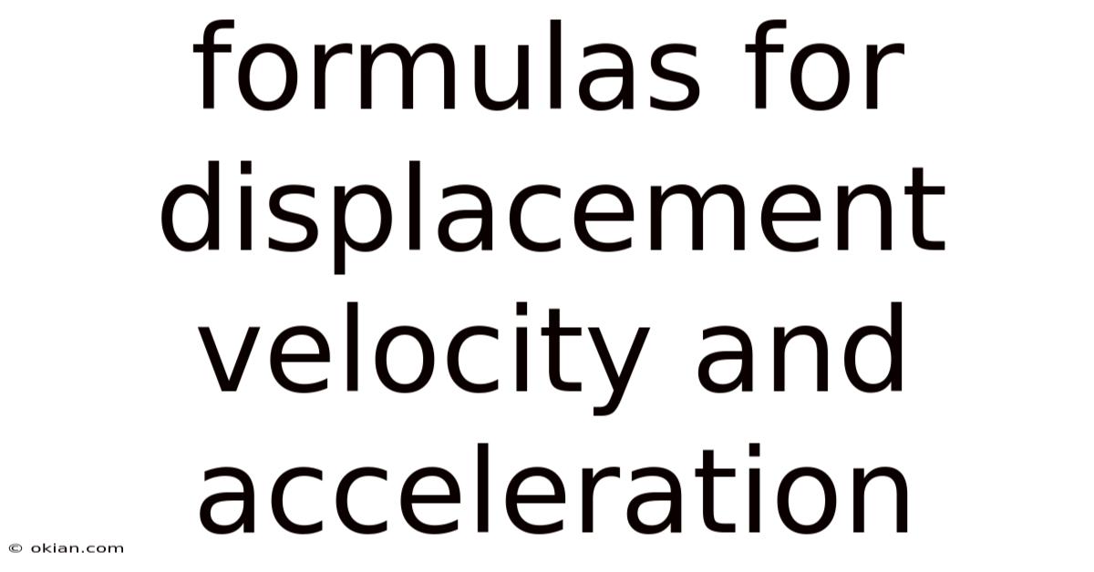 Formulas For Displacement Velocity And Acceleration
