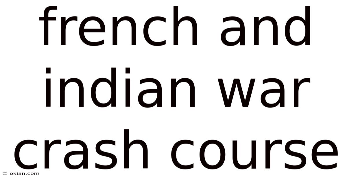 French And Indian War Crash Course
