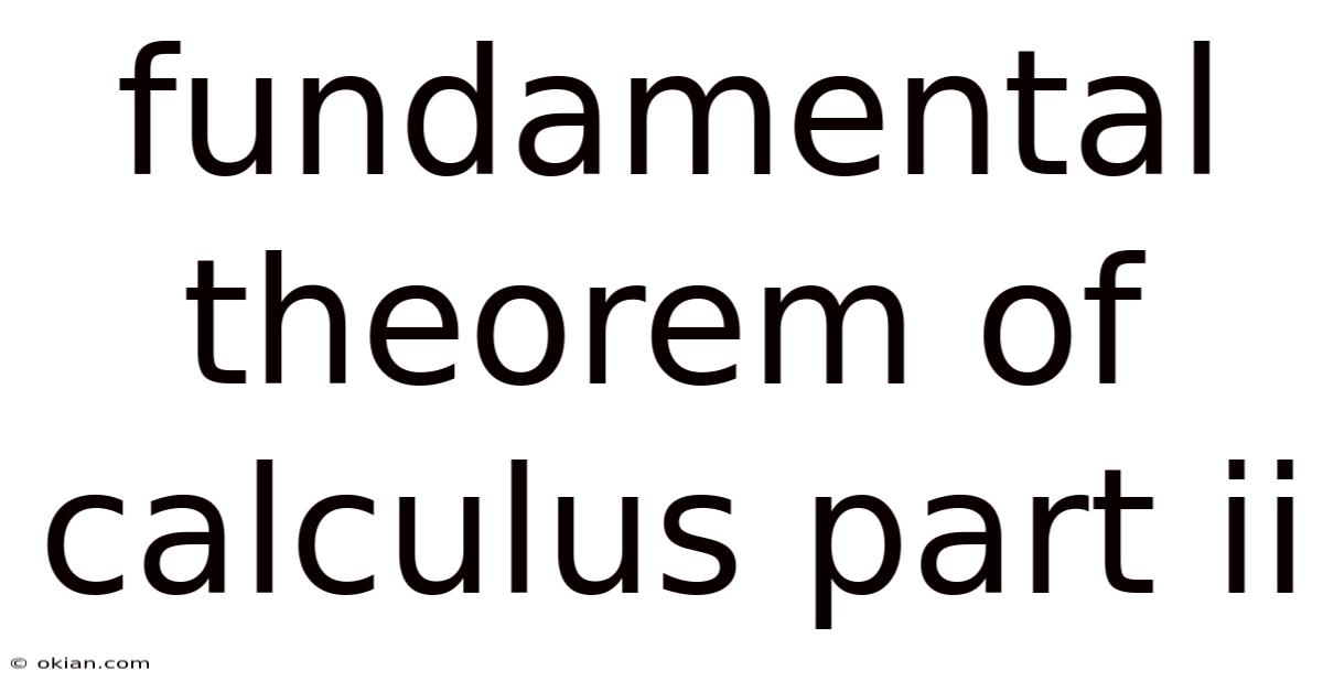 Fundamental Theorem Of Calculus Part Ii