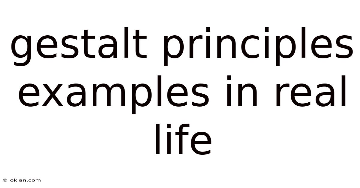 Gestalt Principles Examples In Real Life