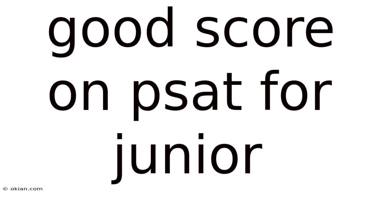 Good Score On Psat For Junior