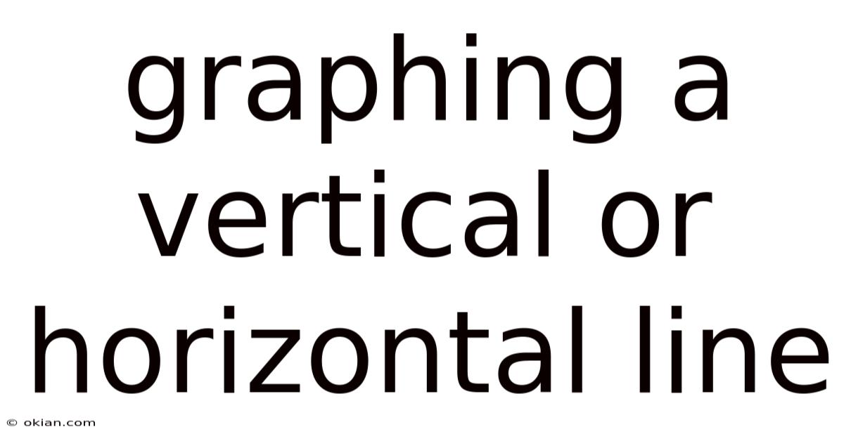 Graphing A Vertical Or Horizontal Line