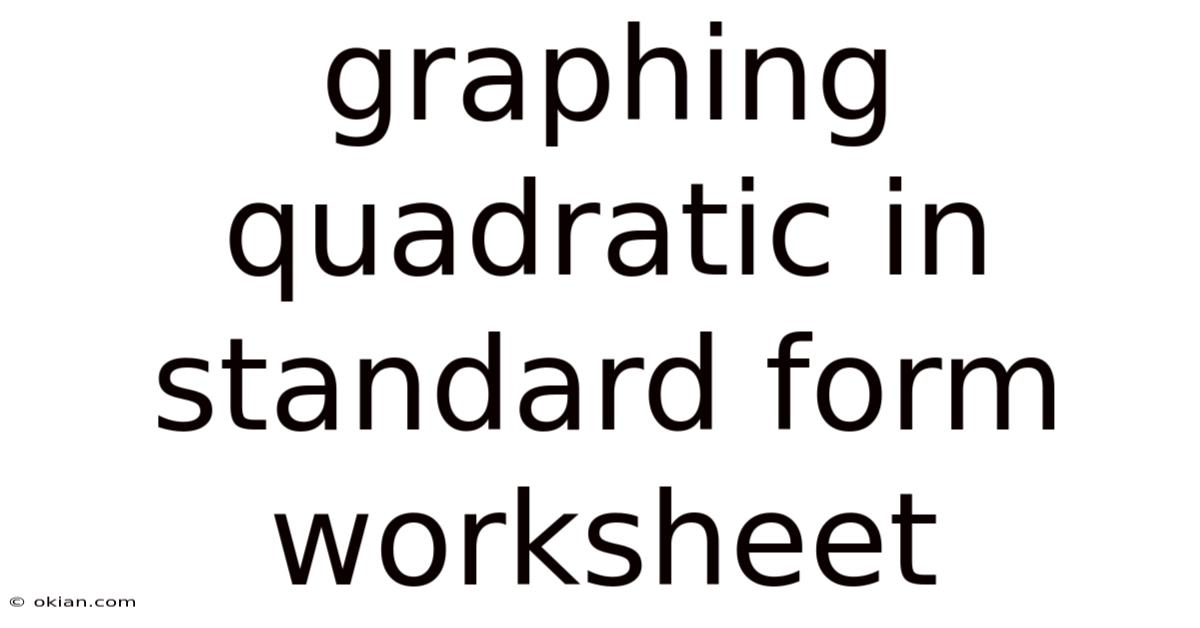 Graphing Quadratic In Standard Form Worksheet