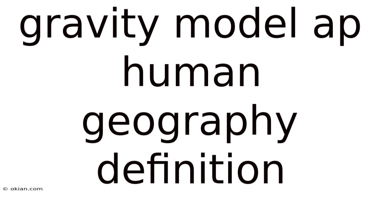 Gravity Model Ap Human Geography Definition