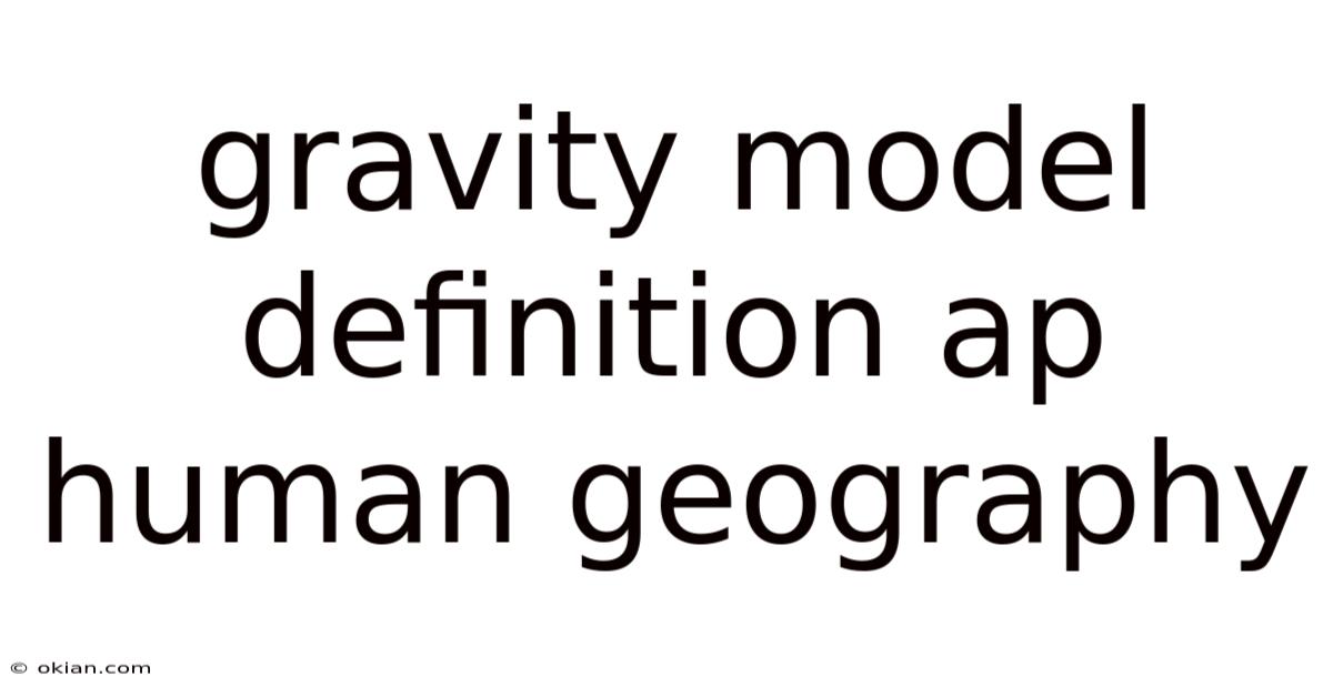 Gravity Model Definition Ap Human Geography
