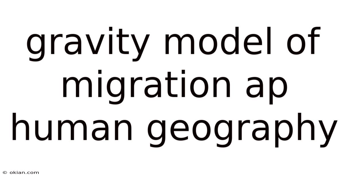Gravity Model Of Migration Ap Human Geography