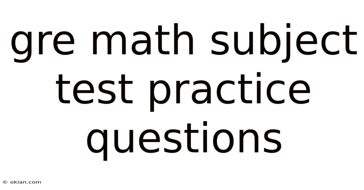 Gre Math Subject Test Practice Questions