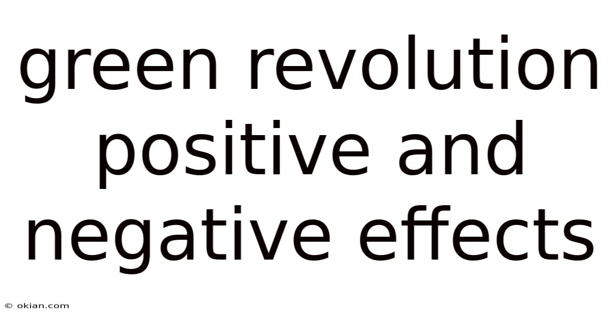 Green Revolution Positive And Negative Effects