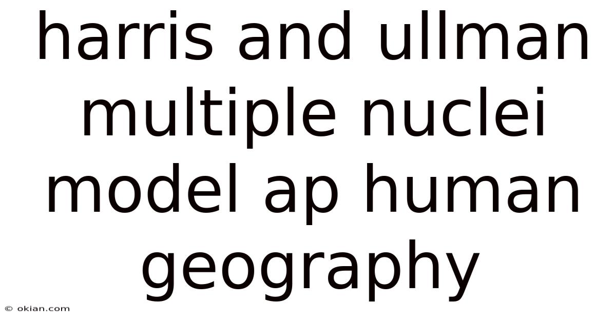 Harris And Ullman Multiple Nuclei Model Ap Human Geography
