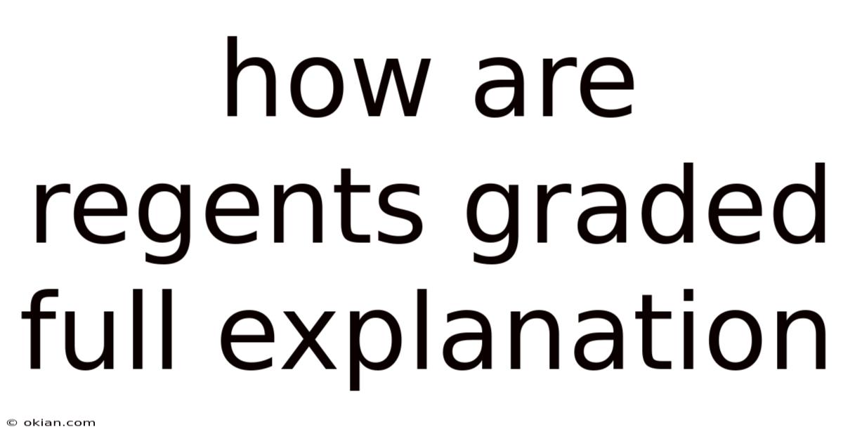 How Are Regents Graded Full Explanation