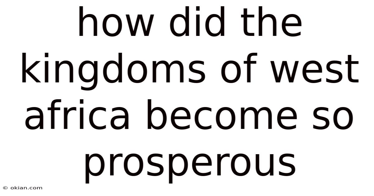 How Did The Kingdoms Of West Africa Become So Prosperous