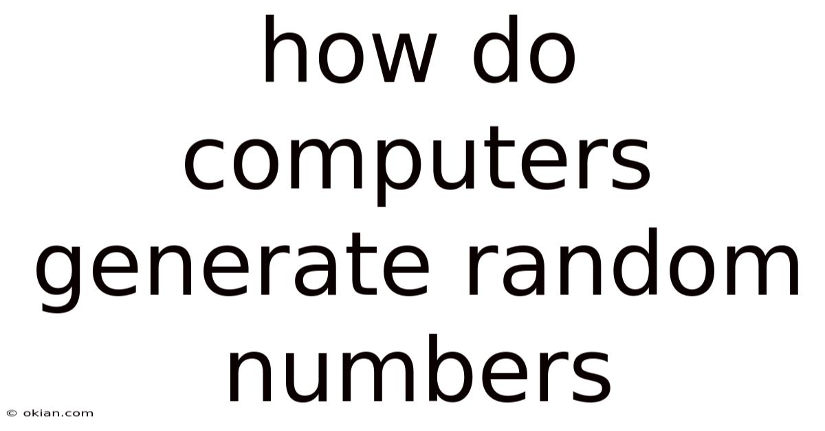 How Do Computers Generate Random Numbers