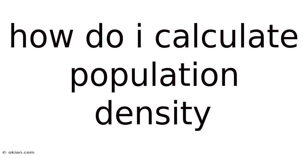 How Do I Calculate Population Density
