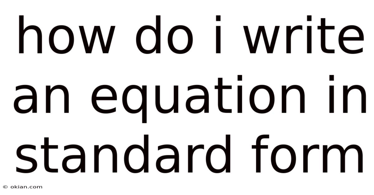 How Do I Write An Equation In Standard Form