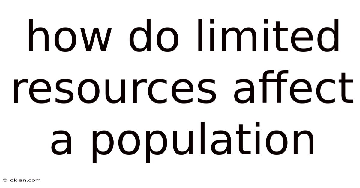 How Do Limited Resources Affect A Population