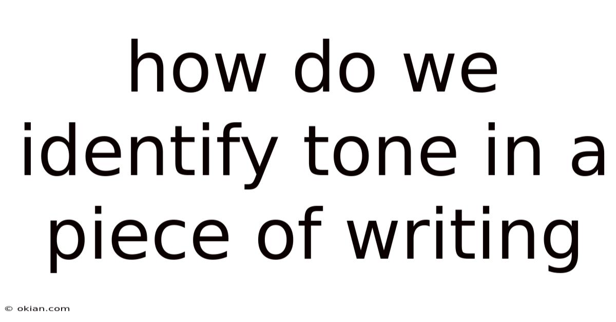 How Do We Identify Tone In A Piece Of Writing