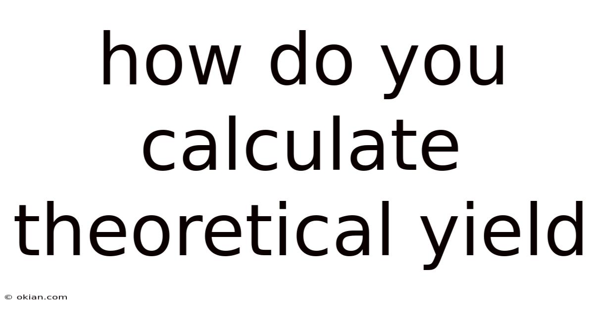 How Do You Calculate Theoretical Yield